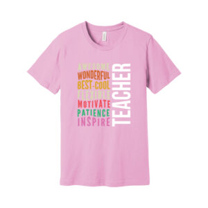 Pink teacher appreciation t-shirt with inspirational words.