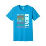 Blue teacher appreciation t-shirt with inspirational words.