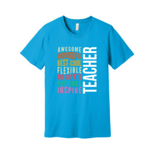 Blue teacher appreciation t-shirt with inspirational words.