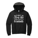 Black hoodie with funny graduation quote print