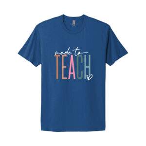 Blue t-shirt with Made to Teach slogan design.