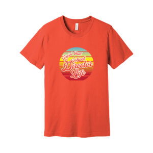 Orange t-shirt with "Livin' That School Director Life" graphic